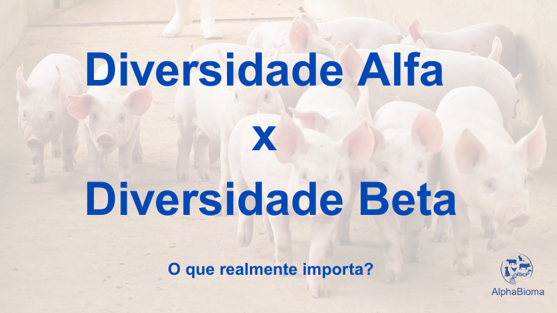 Diversidade do Microbioma Animal: O que Diversidade Alfa e Beta Realmente Significam para a Produção Animal